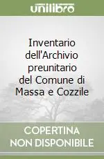Inventario dell‘Archivio preunitario del Comune di Massa e Cozzile Compra Online