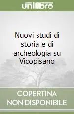 Nuovi studi di storia e di archeologia su Vicopisano Saldi