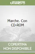 Marche. Con CD-ROM Prezzo Basso