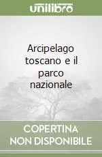 Arcipelago toscano e il parco nazionale Reso Gratuito