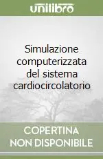 Soddisfatti O Rimborsati Simulazione computerizzata del sistema cardiocircolatorio