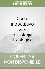 Corso introduttivo alla psicologia fisiologica Saldi