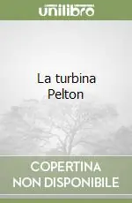 La turbina Pelton Offerta Limitata