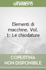 Più Venduto Elementi di macchine. Vol. 1 Le chiodature