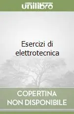Scelto Dai Clienti Esercizi di elettrotecnica