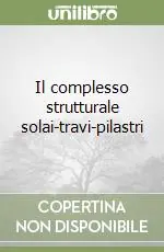 Professionale Il complesso strutturale solai-travi-pilastri