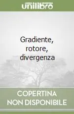 Gradiente, rotore, divergenza Prezzo Di Fabbrica