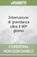 Economico Interruzione di gravidanza oltre il 90º giorno