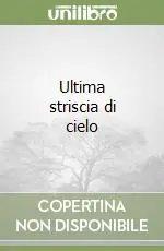 Popolare Ultima striscia di cielo