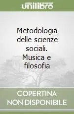 Vendita Finale Metodologia delle scienze sociali. Musica e filosofia