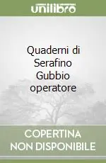 Subito Disponibile Quaderni di Serafino Gubbio operatore