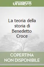 La teoria della storia di Benedetto Croce A Buon Prezzo