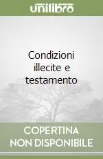 Condizioni illecite e testamento Prezzo Basso