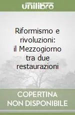 Promo Stagionale Riformismo e rivoluzioni il Mezzogiorno tra due restaurazioni