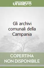 Scelto Dai Clienti Gli archivi comunali della Campania