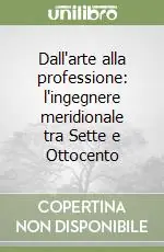 Solo Oggi Dall‘arte alla professione l‘ingegnere meridionale tra Sette e Ottocento
