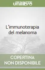 Bestseller L‘immunoterapia del melanoma