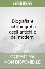 Subito Disponibile Biografia e autobiografia degli antichi e dei moderni