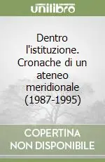 Novità Dentro l‘istituzione. Cronache di un ateneo meridionale (1987-1995)