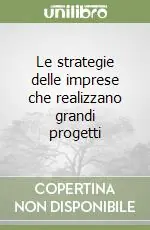 Nuovo Arrivo Le strategie delle imprese che realizzano grandi progetti