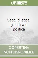 Saggi di etica, giuridica e politica Acquista Ora