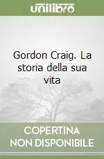 Gordon Craig. La storia della sua vita Pagamento Sicuro