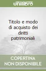 Titolo e modo di acquisto dei diritti patrimoniali Offerta