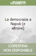 La democrazia a Napoli (e altrove) Super Prezzo
