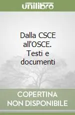 Dalla CSCE all‘OSCE. Testi e documenti Miglior Prezzo