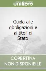 Soddisfatti O Rimborsati Guida alle obbligazioni e ai titoli di Stato
