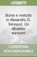 Storia e metodo in Alexandru D. Xenopol. Un dibattito europeo Di Tendenza