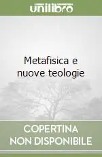 Metafisica e nuove teologie Ordina Subito