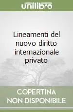 Lineamenti del nuovo diritto internazionale privato Scelto Dai Clienti