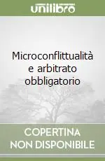 Professionale Microconflittualità e arbitrato obbligatorio