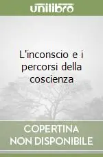L‘inconscio e i percorsi della coscienza Economico