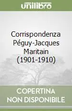 Corrispondenza Péguy-Jacques Maritain (1901-1910) Quantità Limitata