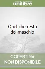 Offerta Del Giorno Quel che resta del maschio