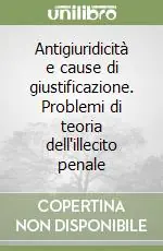 Prezzo Basso Antigiuridicità e cause di giustificazione. Problemi di teoria dell‘illecito penale