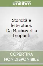 Storicità e letteratura. Da Machiavelli a Leopardi Compra Adesso