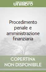 Soddisfatti O Rimborsati Procedimento penale e amministrazione finanziaria