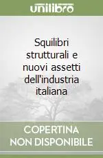 Squilibri strutturali e nuovi assetti dell‘industria italiana Prezzo Conveniente