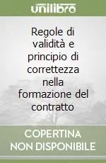 Regole di validità e principio di correttezza nella formazione del contratto Occasione