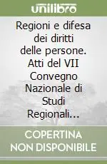 Ultima Occasione Regioni e difesa dei diritti delle persone. Atti del VII Convegno Nazionale di Studi Regionali Consiglio Regionale della Liguria (17-18 Febbraio 1995)