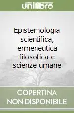 Acquista Ora Epistemologia scientifica, ermeneutica filosofica e scienze umane