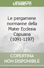 Pagamento Sicuro Le pergamene normanne della Mater Ecclesia Capuana (1091-1197)