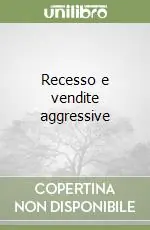Solo Oggi Recesso e vendite aggressive