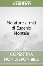 Metafore e miti di Eugenio Montale Ultime Pezzi