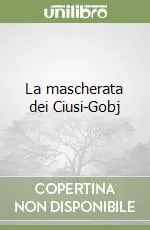Promozione Esclusiva La mascherata dei Ciusi-Gobj