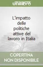 L‘impatto delle politiche attive del lavoro in Italia Più Venduto