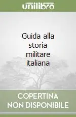 Guida alla storia militare italiana Nuovo Arrivo